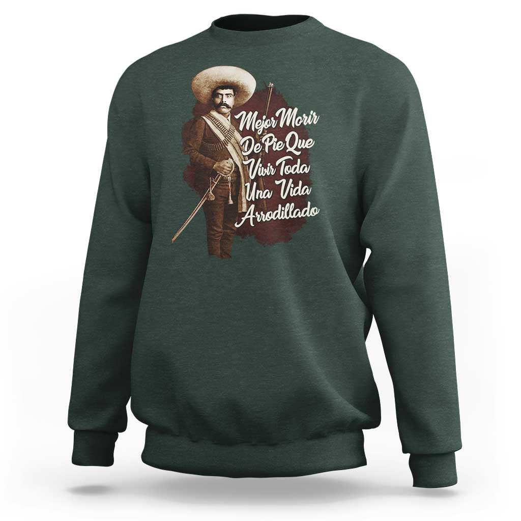 Emiliano Zapata Sweatshirt Mejor Morir De Pie Que Vivir Toda Una Vida Arrodillado - Wonder Print Shop