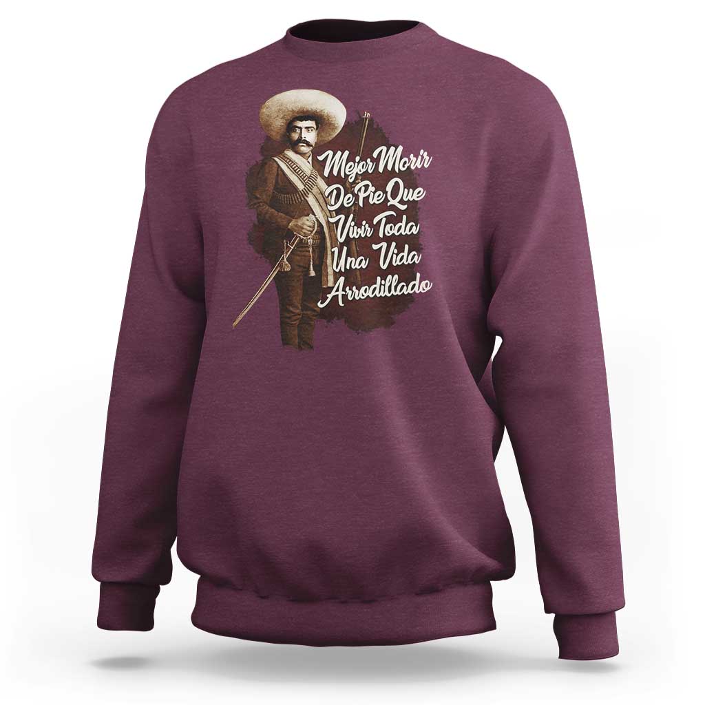 Emiliano Zapata Sweatshirt Mejor Morir De Pie Que Vivir Toda Una Vida Arrodillado - Wonder Print Shop
