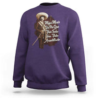 Emiliano Zapata Sweatshirt Mejor Morir De Pie Que Vivir Toda Una Vida Arrodillado - Wonder Print Shop