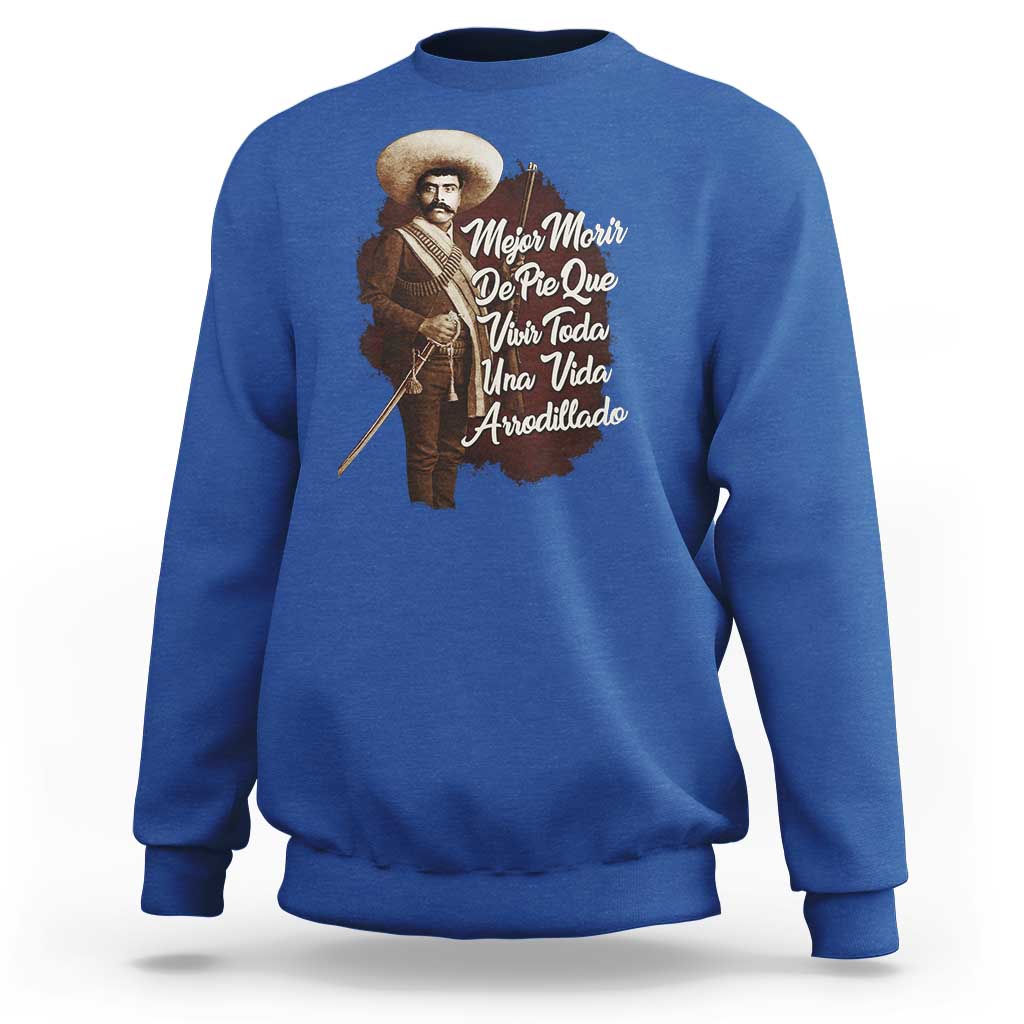 Emiliano Zapata Sweatshirt Mejor Morir De Pie Que Vivir Toda Una Vida Arrodillado - Wonder Print Shop