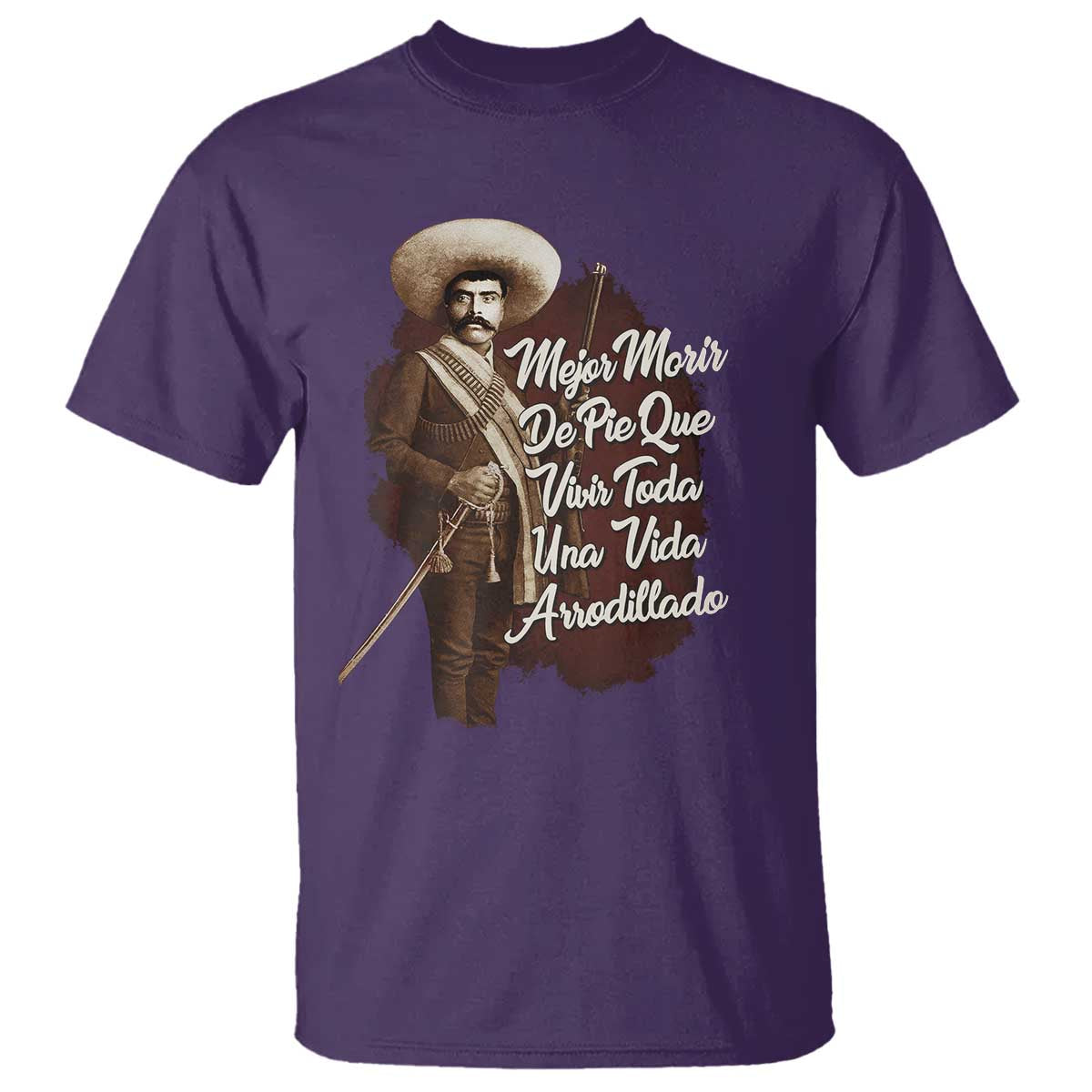 Emiliano Zapata T Shirt Mejor Morir De Pie Que Vivir Toda Una Vida Arrodillado - Wonder Print Shop