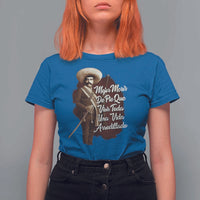 Emiliano Zapata T Shirt For Women Mejor Morir De Pie Que Vivir Toda Una Vida Arrodillado - Wonder Print Shop