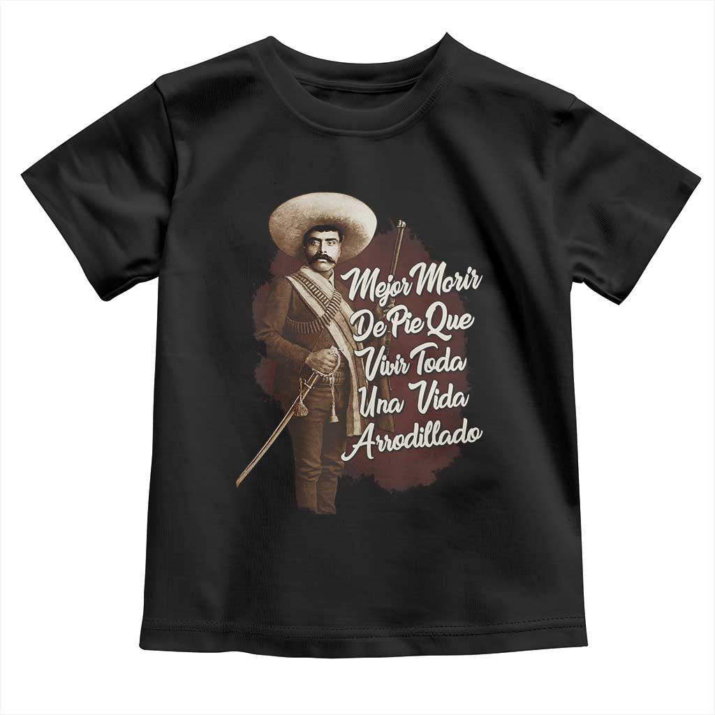 Emiliano Zapata Toddler T Shirt Mejor Morir De Pie Que Vivir Toda Una Vida Arrodillado - Wonder Print Shop