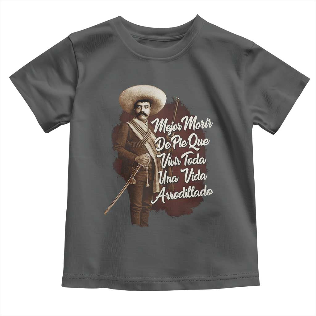 Emiliano Zapata Toddler T Shirt Mejor Morir De Pie Que Vivir Toda Una Vida Arrodillado - Wonder Print Shop