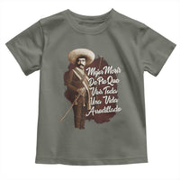 Emiliano Zapata Toddler T Shirt Mejor Morir De Pie Que Vivir Toda Una Vida Arrodillado - Wonder Print Shop