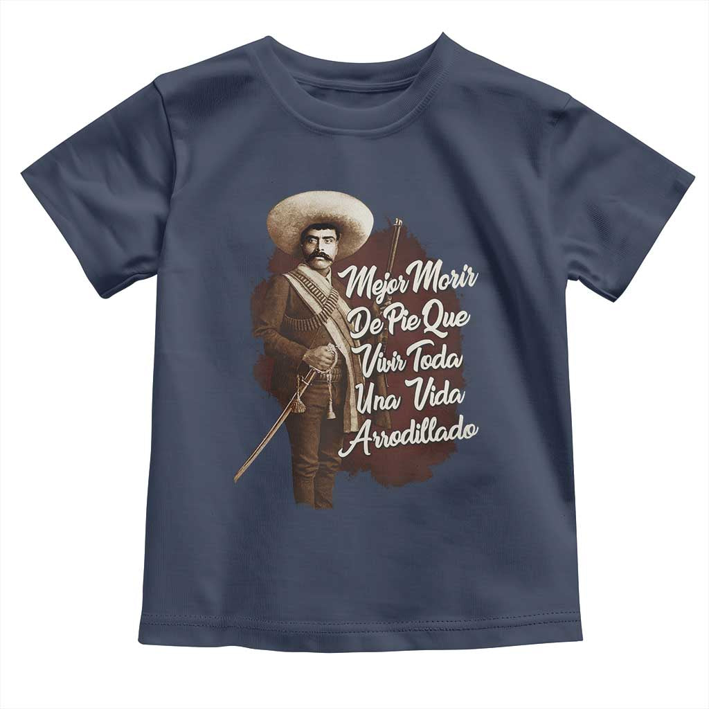 Emiliano Zapata Toddler T Shirt Mejor Morir De Pie Que Vivir Toda Una Vida Arrodillado - Wonder Print Shop