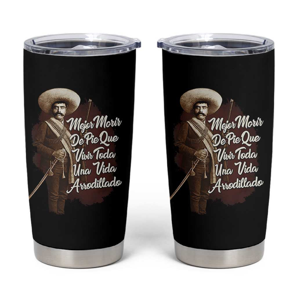 Emiliano Zapata Tumbler Cup Mejor Morir De Pie Que Vivir Toda Una Vida Arrodillado - Wonder Print Shop