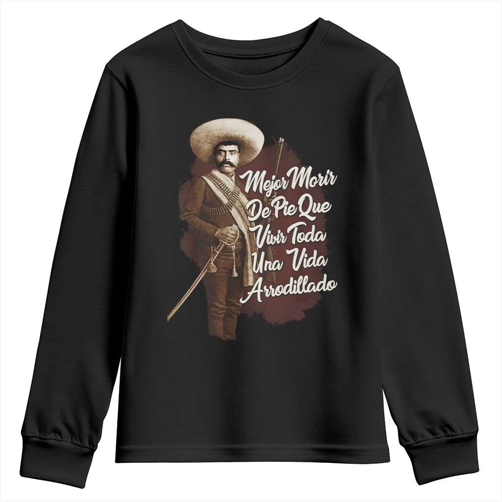 Emiliano Zapata Youth Sweatshirt Mejor Morir De Pie Que Vivir Toda Una Vida Arrodillado - Wonder Print Shop