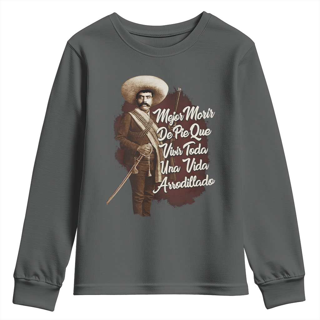 Emiliano Zapata Youth Sweatshirt Mejor Morir De Pie Que Vivir Toda Una Vida Arrodillado - Wonder Print Shop