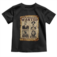 Latin America's Most Wanted Revolution Latino Hispanic Heritage Toddler T Shirt Wanted Sign - Wonder Print Shop