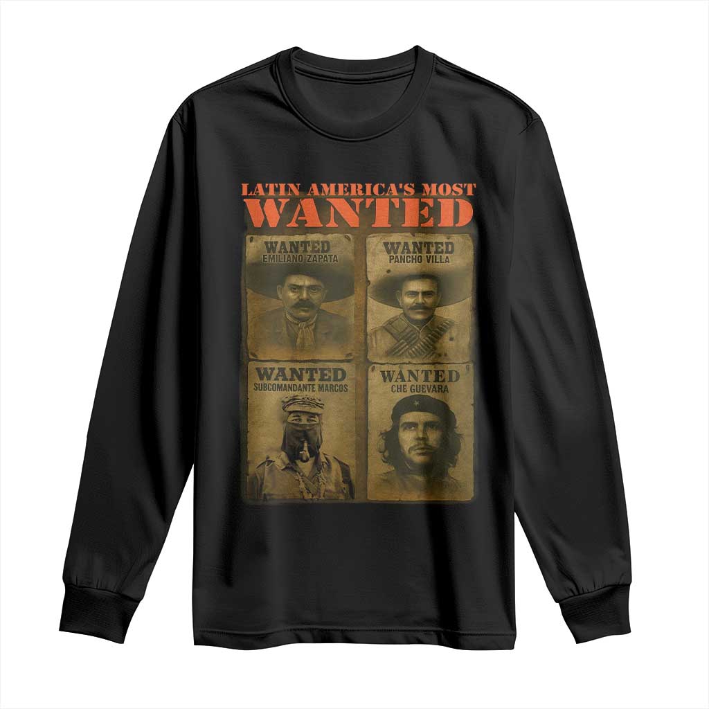 Latin America's Most Wanted Long Sleeve Shirt Mexican Revolution Latino Hispanic Heritage - Wonder Print Shop