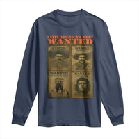 Latin America's Most Wanted Long Sleeve Shirt Mexican Revolution Latino Hispanic Heritage - Wonder Print Shop