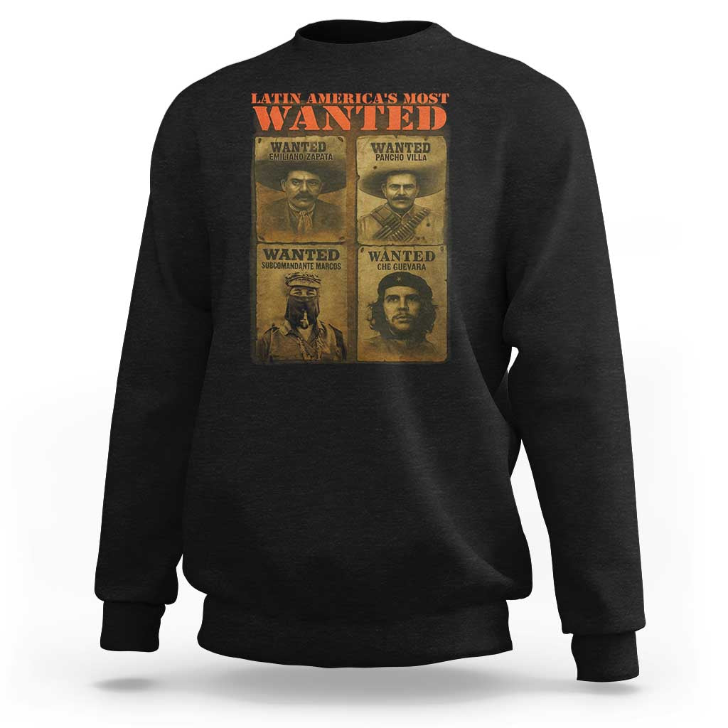 Latin America's Most Wanted Sweatshirt Mexican Revolution Latino Hispanic Heritage - Wonder Print Shop