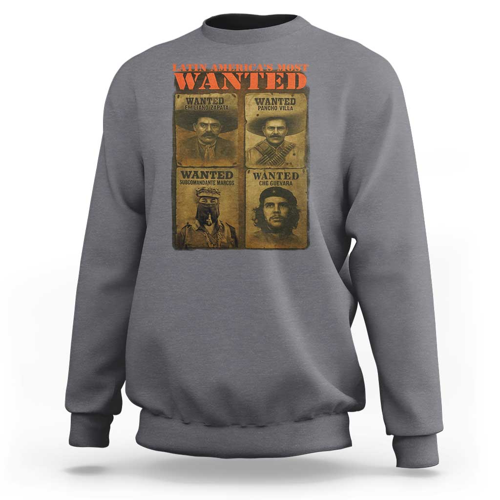 Latin America's Most Wanted Sweatshirt Mexican Revolution Latino Hispanic Heritage - Wonder Print Shop