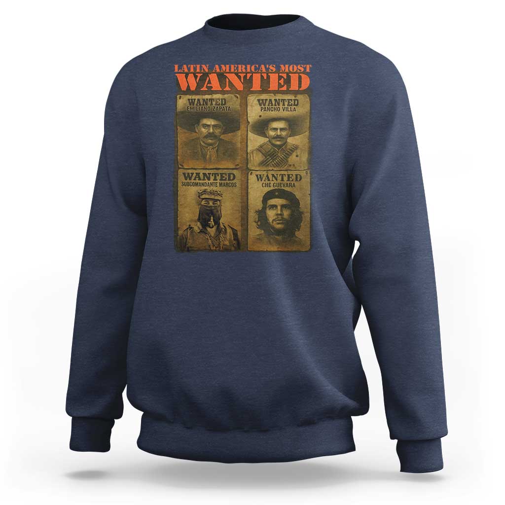 Latin America's Most Wanted Sweatshirt Mexican Revolution Latino Hispanic Heritage - Wonder Print Shop