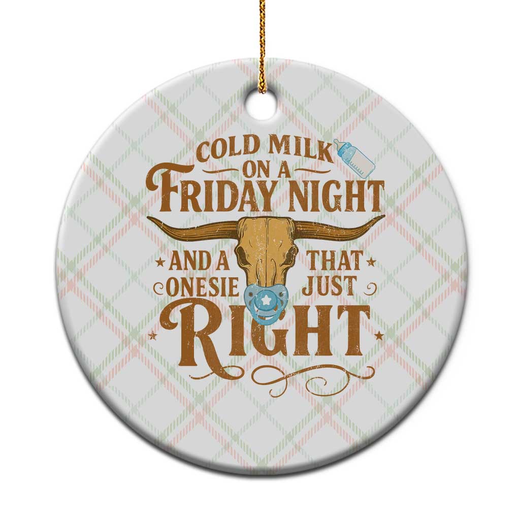 Funny Cold Milk On A Friday Night And A Onesie That Fits Just Right Ceramic Ornament Longhorn Cow Skull - Wonder Print Shop