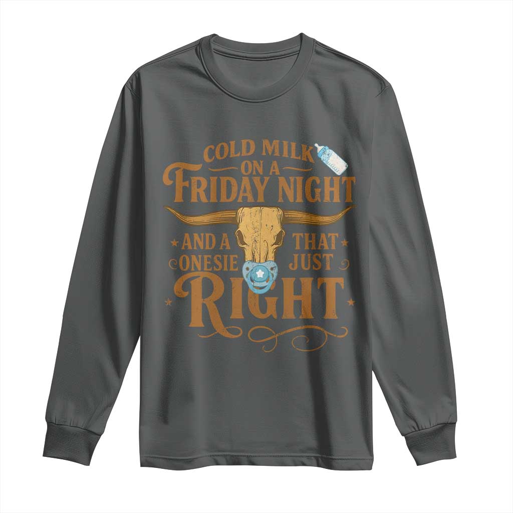 Funny Cold Milk On A Friday Night And A Onesie That Fits Just Right Long Sleeve Shirt Longhorn Cow Skull - Wonder Print Shop