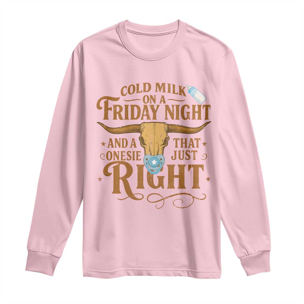 Funny Cold Milk On A Friday Night And A Onesie That Fits Just Right Long Sleeve Shirt Longhorn Cow Skull - Wonder Print Shop
