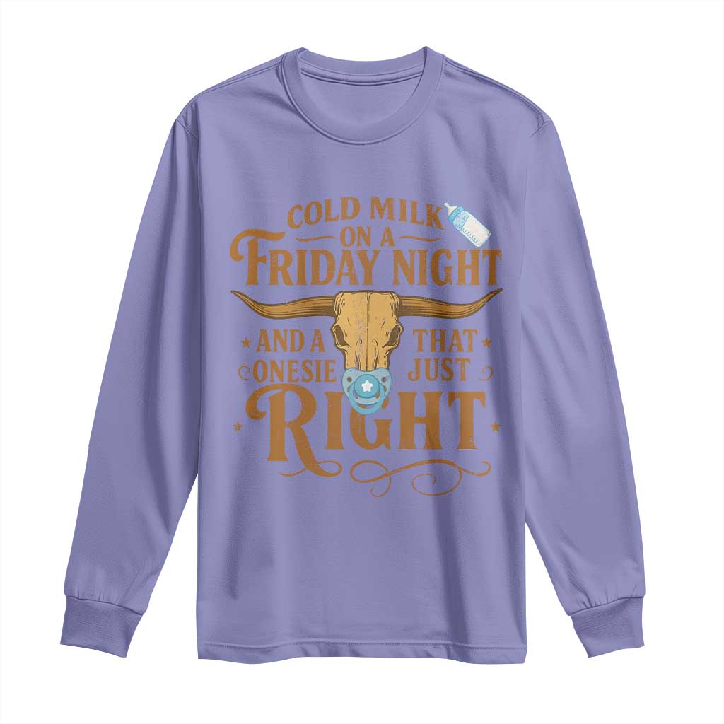 Funny Cold Milk On A Friday Night And A Onesie That Fits Just Right Long Sleeve Shirt Longhorn Cow Skull - Wonder Print Shop