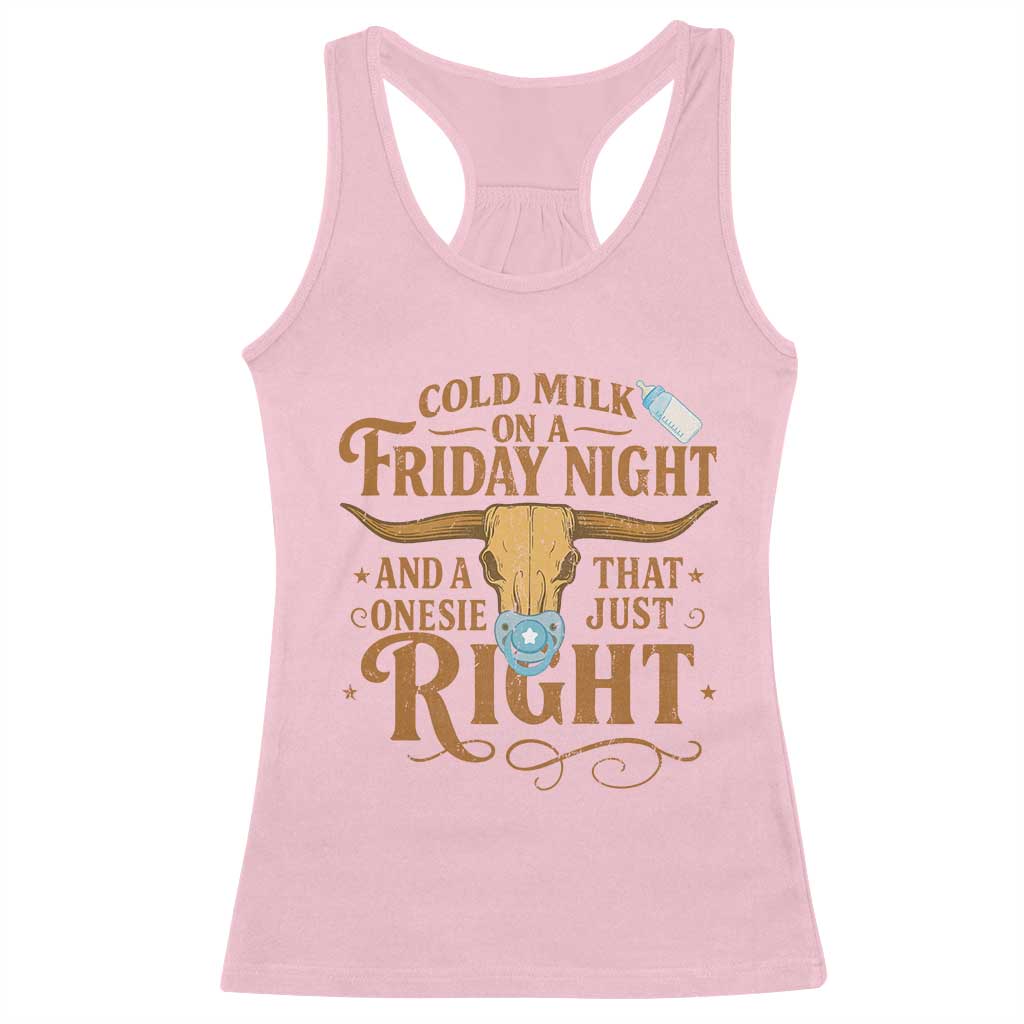 Funny Cold Milk On A Friday Night And A Onesie That Fits Just Right Racerback Tank Top Longhorn Cow Skull - Wonder Print Shop
