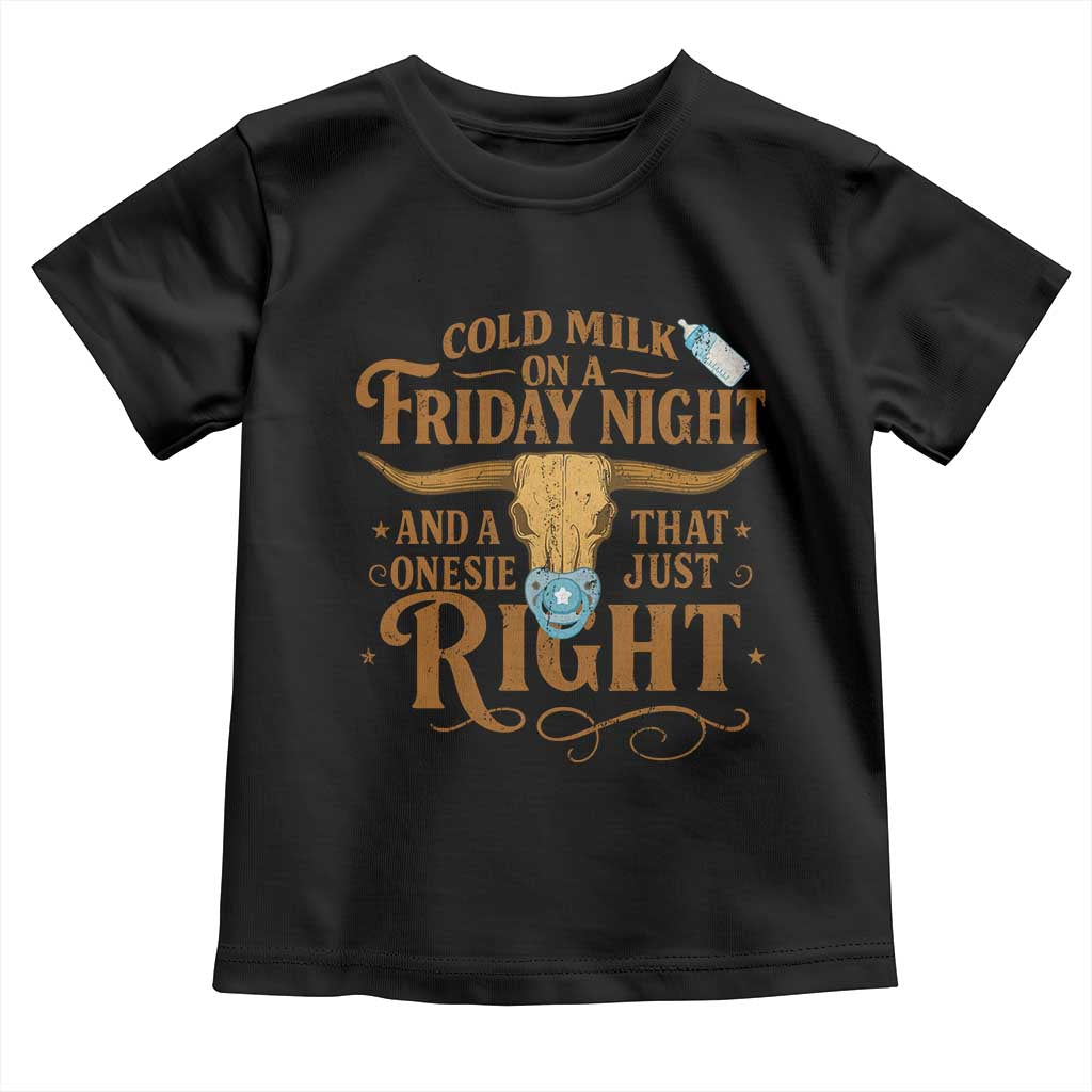 Funny Cold Milk On A Friday Night And A Onesie That Fits Just Right Toddler T Shirt Longhorn Cow Skull - Wonder Print Shop