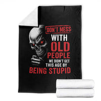 Funny Dont Mess With Old People We Didnt Get This Age By Being Stupid Throw Blanket Vintage Skull - Wonder Print Shop