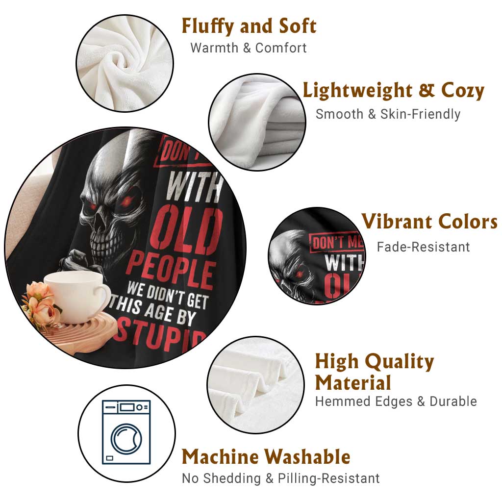 Funny Dont Mess With Old People We Didnt Get This Age By Being Stupid Throw Blanket Vintage Skull - Wonder Print Shop