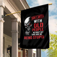 Funny Dont Mess With Old People We Didnt Get This Age By Being Stupid Garden Flag Vintage Skull - Wonder Print Shop