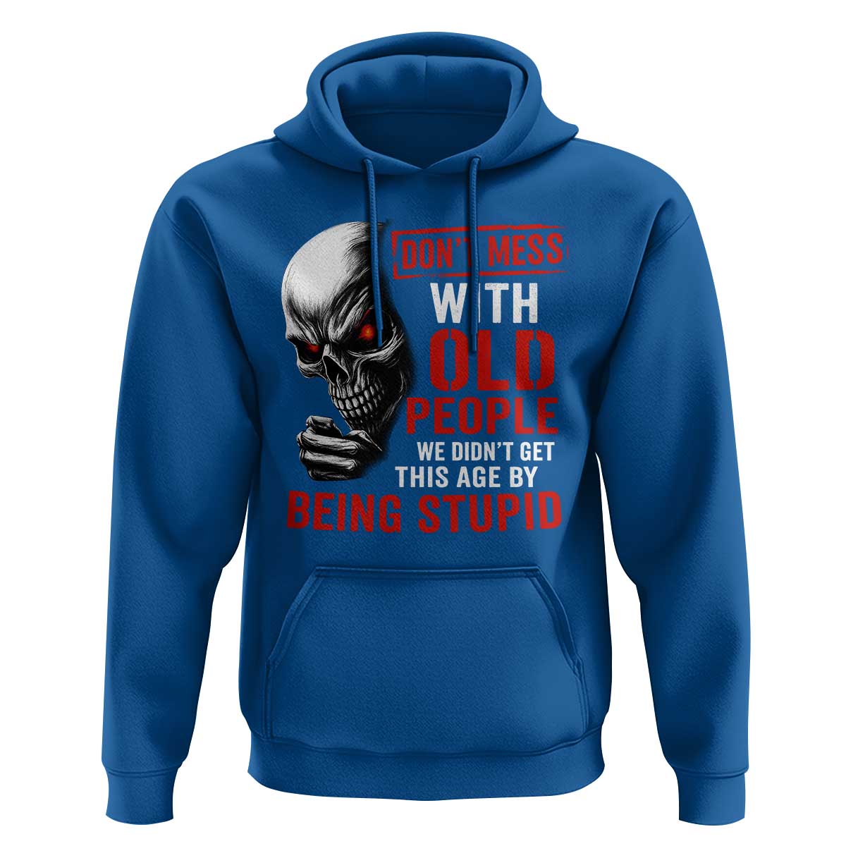Funny Dont Mess With Old People We Didnt Get This Age By Being Stupid Hoodie Vintage Skull - Wonder Print Shop