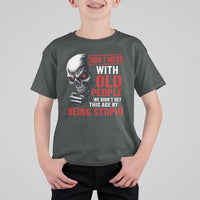 Funny Dont Mess With Old People We Didnt Get This Age By Being Stupid T Shirt For Kid Vintage Skull - Wonder Print Shop