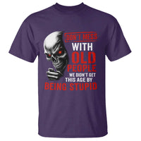 Funny Dont Mess With Old People We Didnt Get This Age By Being Stupid T Shirt Vintage Skull - Wonder Print Shop