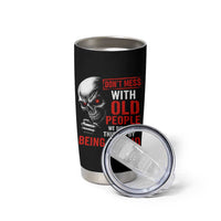 Funny Dont Mess With Old People We Didnt Get This Age By Being Stupid Tumbler Cup Vintage Skull - Wonder Print Shop