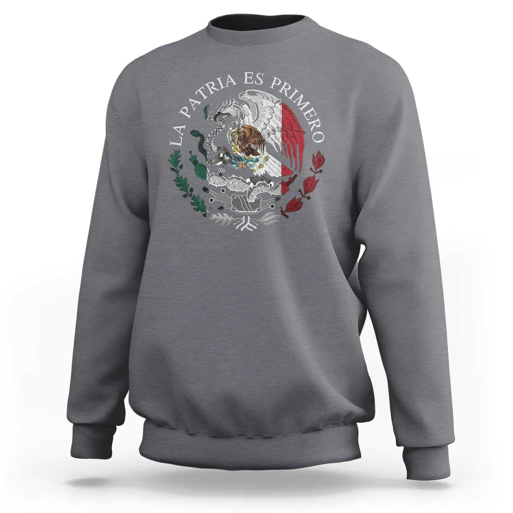 Mexican Pride Sweatshirt La Patria Es Primero Coat Of Arms - Wonder Print Shop