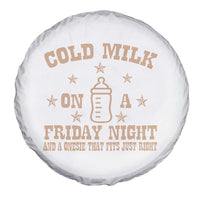 Funny Cold Milk On A Friday Night And A Onesie That Fits Just Right Spare Tire Cover - Wonder Print Shop