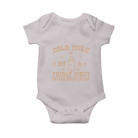 Funny Cold Milk On A Friday Night And A Onesie That Fits Just Right Baby Onesie - Wonder Print Shop