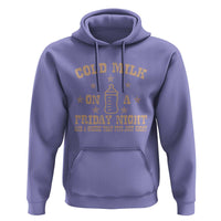 Funny Cold Milk On A Friday Night And A Onesie That Fits Just Right Hoodie - Wonder Print Shop