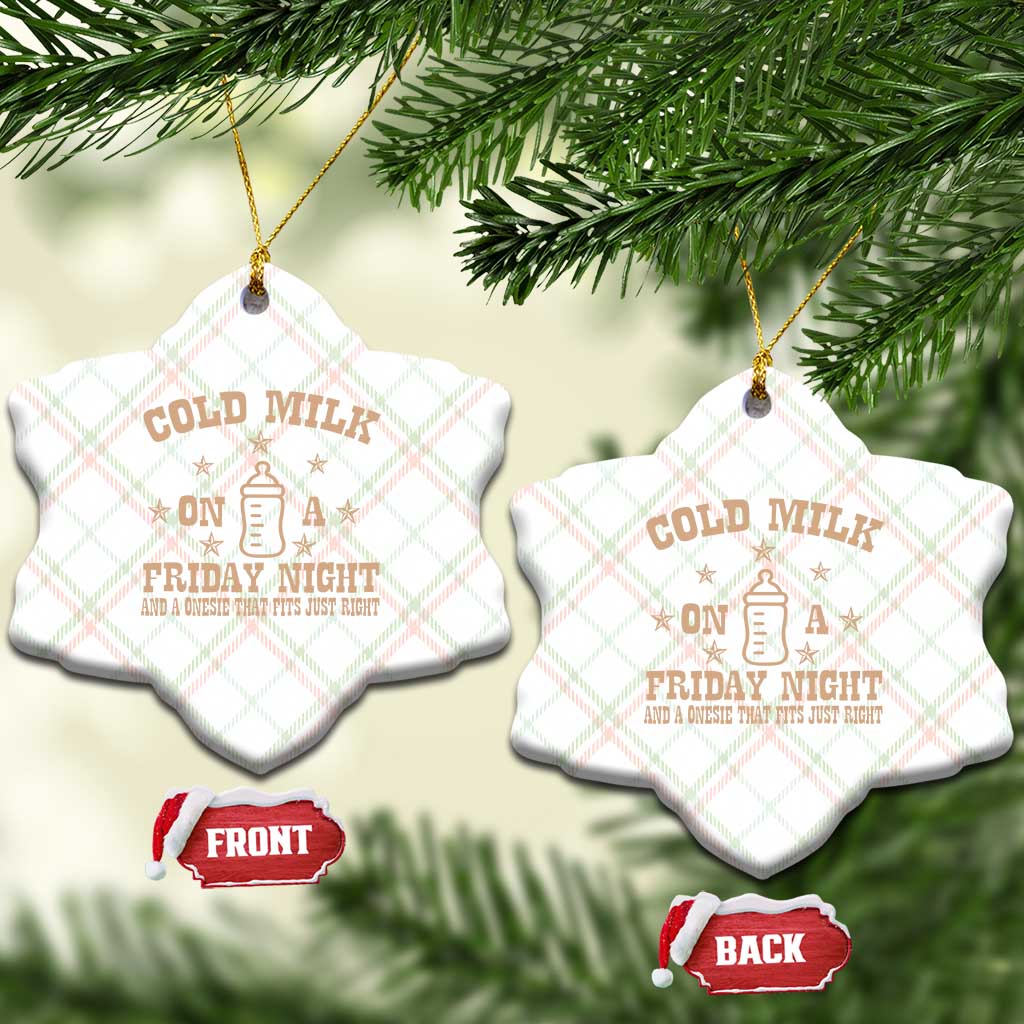 Funny Cold Milk On A Friday Night And A Onesie That Fits Just Right Ceramic Ornament - Wonder Print Shop