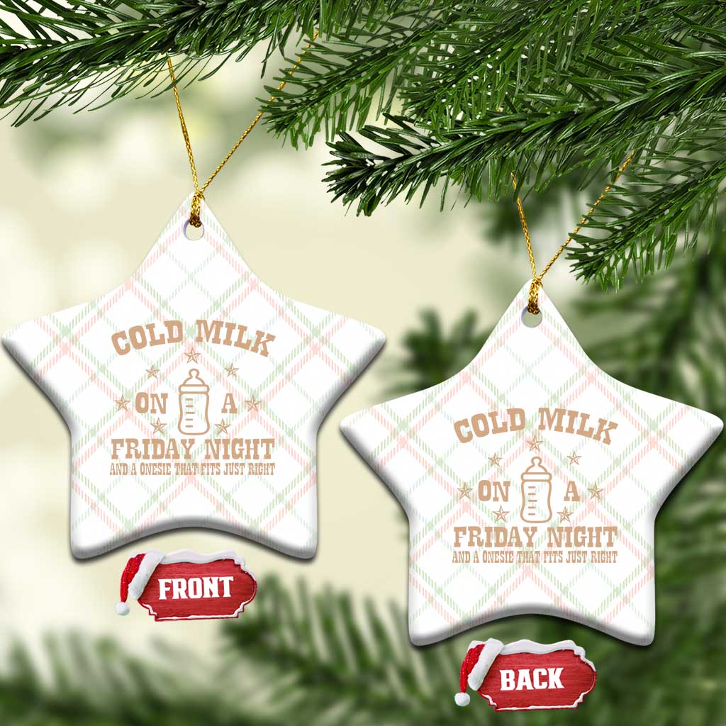 Funny Cold Milk On A Friday Night And A Onesie That Fits Just Right Ceramic Ornament - Wonder Print Shop