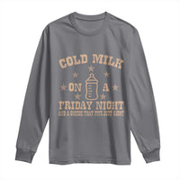 Funny Cold Milk On A Friday Night And A Onesie That Fits Just Right Long Sleeve Shirt - Wonder Print Shop