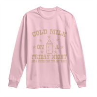 Funny Cold Milk On A Friday Night And A Onesie That Fits Just Right Long Sleeve Shirt - Wonder Print Shop
