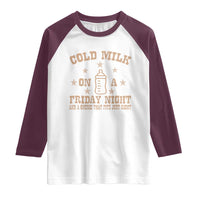 Funny Cold Milk On A Friday Night And A Onesie That Fits Just Right Raglan Shirt - Wonder Print Shop