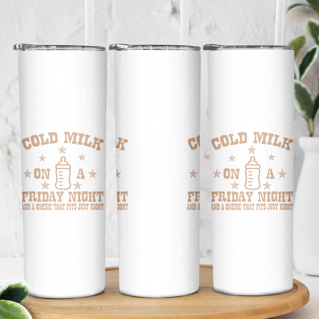 Funny Cold Milk On A Friday Night And A Onesie That Fits Just Right Skinny Tumbler - Wonder Print Shop