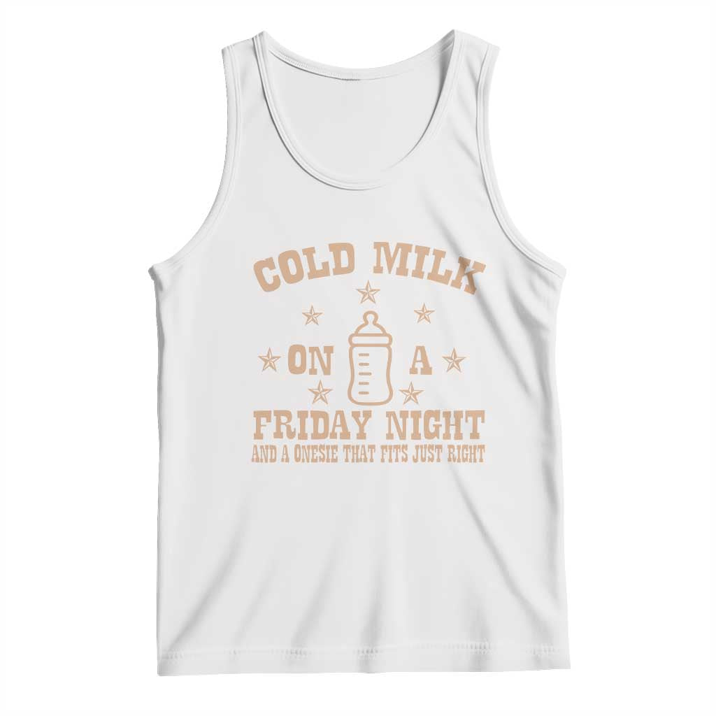Funny Cold Milk On A Friday Night And A Onesie That Fits Just Right Tank Top - Wonder Print Shop
