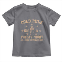 Funny Cold Milk On A Friday Night And A Onesie That Fits Just Right Toddler T Shirt - Wonder Print Shop
