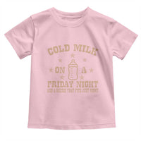 Funny Cold Milk On A Friday Night And A Onesie That Fits Just Right Toddler T Shirt - Wonder Print Shop