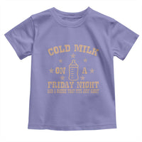 Funny Cold Milk On A Friday Night And A Onesie That Fits Just Right Toddler T Shirt - Wonder Print Shop