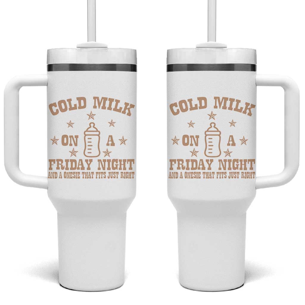 Funny Cold Milk On A Friday Night And A Onesie That Fits Just Right Tumbler With Handle - Wonder Print Shop