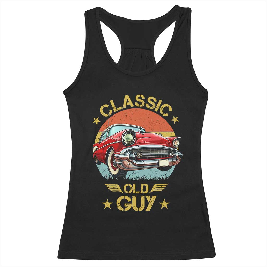 Funny Classic Old Guy Racerback Tank Top Humor Saying Classic Car Lover - Wonder Print Shop