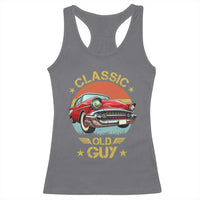Funny Classic Old Guy Racerback Tank Top Humor Saying Classic Car Lover - Wonder Print Shop