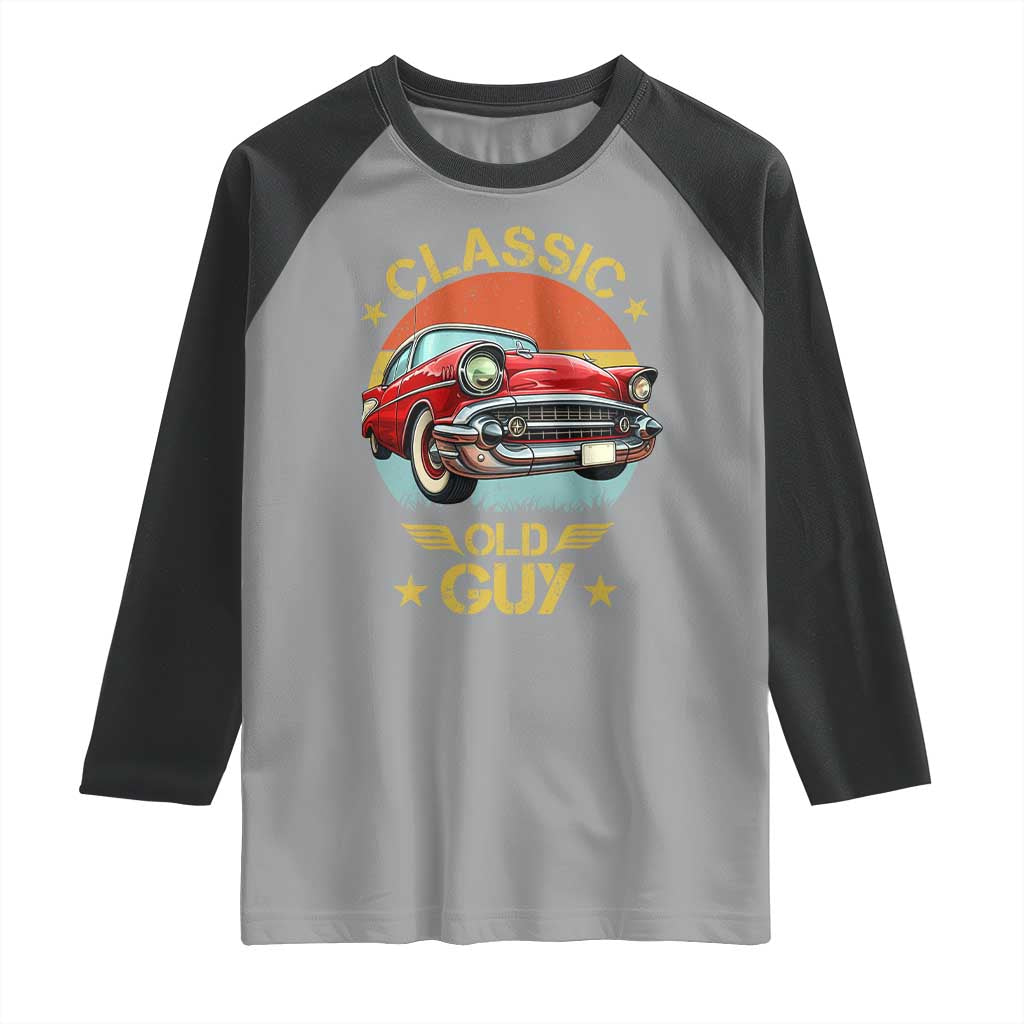 Funny Classic Old Guy Raglan Shirt Humor Saying Classic Car Lover - Wonder Print Shop
